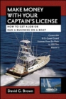Make Money With Your Captain's License : How to Get a Job or Run a Business on a Boat - eBook