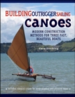 Building Outrigger Sailing Canoes : Modern Construction Methods for Three Fast, Beautiful Boats - eBook