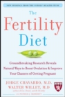 The Fertility Diet: Groundbreaking Research Reveals Natural Ways to Boost Ovulation and Improve Your Chances of Getting Pregnant - eBook