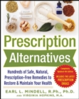 Prescription Alternatives:Hundreds of Safe, Natural, Prescription-Free Remedies to Restore and Maintain Your Health, Fourth Edition - Book