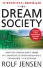 The Dream Society: How the Coming Shift from Information to Imagination Will Transform Your Business - eBook