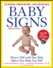 Baby Signs: How to Talk with Your Baby Before Your Baby Can Talk, Third Edition - eBook