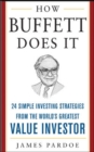 How Buffett Does It : 24 Simple Investing Strategies from the World's Greatest Value Investor - eBook