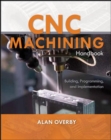 CNC Machining Handbook: Building, Programming, and Implementation - eBook
