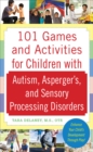 101 Games and Activities for Children With Autism, Asperger's and Sensory Processing Disorders - eBook