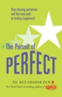 Pursuit of Perfect: Stop Chasing Perfection and Discover the True Path to Lasting Happiness (UK PB) - Book