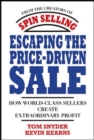 Escaping the Price-Driven Sale: How World Class Sellers Create Extraordinary Profit - eBook