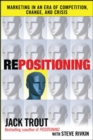 REPOSITIONING:  Marketing in an Era of Competition, Change and Crisis - Book