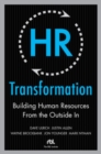 HR Transformation: Building Human Resources From the Outside In - Book