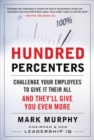 Hundred Percenters:  Challenge Your Employees to Give It Their All, and They'll Give You Even More - eBook