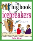 The Big Book of Icebreakers: Quick, Fun Activities for Energizing Meetings and Workshops - eBook
