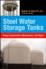 Steel Water Storage Tanks: Design, Construction, Maintenance, and Repair - eBook