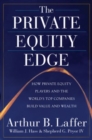 The Private Equity Edge: How Private Equity Players and the World's Top Companies Build Value and Wealth - eBook