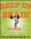 Beef Up Your Brain: The Big Book of 301 Brain-Building Exercises, Puzzles and Games! - eBook