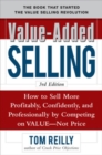 Value-Added Selling:  How to Sell More Profitably, Confidently, and Professionally by Competing on Value, Not Price 3/e - eBook