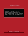 Primary Care of the Posterior Segment, Third Edition - eBook