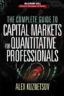 The Complete Guide to Capital Markets for Quantitative Professionals - eBook