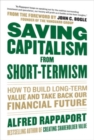 Saving Capitalism From Short-Termism: How to Build Long-Term Value and Take Back Our Financial Future - Book