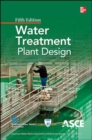 Water Treatment Plant Design, Fifth Edition - Book