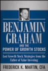 Benjamin Graham and the Power of Growth Stocks:  Lost Growth Stock Strategies from the Father of Value Investing - eBook