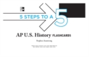 5 Steps to a 5 AP U.S. History Flashcards - Book