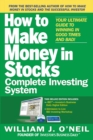 The How to Make Money in Stocks Complete Investing System: Your Ultimate Guide to Winning in Good Times and Bad - eBook