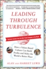Leading Through Turbulence: How a Values-Based Culture Can Build Profits and Make the World a Better Place - Book