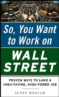 How to Get a Job on Wall Street: Proven Ways to Land a High-Paying, High-Power Job - eBook