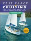 Fast Track to Cruising : How to Go from Novice to Cruise-Ready in Seven Days - eBook