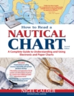 How to Read a Nautical Chart, 2nd Edition (Includes ALL of Chart #1) : A Complete Guide to Using and Understanding Electronic and Paper Charts - eBook
