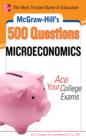 McGraw-Hill's 500 Microeconomics Questions: Ace Your College Exams : 3 Reading Tests + 3 Writing Tests + 3 Mathematics Tests - eBook