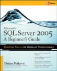 Microsoft SQL Server 2005: A Beginner''s Guide - eBook