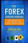 The Forex Trading Manual:  The Rules-Based Approach to Making Money Trading Currencies - eBook