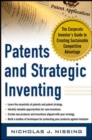 Patents and Strategic Inventing: The Corporate Inventor's Guide to Creating Sustainable Competitive Advantage - eBook