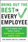 Bring Out the Best in Every Employee: How to Engage Your Whole Team by Making Every Leadership Moment Count - eBook