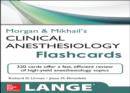 Morgan and Mikhail's Clinical Anesthesiology Flashcards - eBook