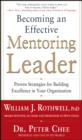 Becoming an Effective Mentoring Leader: Proven Strategies for Building Excellence in Your Organization - eBook
