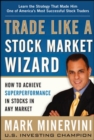 Trade Like a Stock Market Wizard: How to Achieve Super Performance in Stocks in Any Market - Book