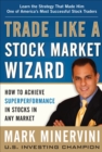 Trade Like a Stock Market Wizard: How to Achieve Super Performance in Stocks in Any Market - eBook