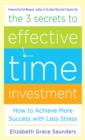 The Three Secrets to Effective Time Investment AUDIO : Foreword by Cal Newport, author of So Good They Can't Ignore You - eBook