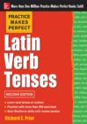 Practice Makes Perfect Latin Verb Tenses, 2nd Edition - eBook