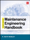 Maintenance Engineering Handbook, Eighth Edition - Book
