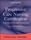 Progressive Care Nursing Certification: Preparation, Review, and Practice Exams - Book