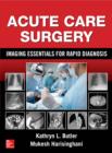 Acute Care Surgery: Imaging Essentials for Rapid Diagnosis - eBook