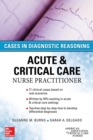 ACUTE & CRITICAL CARE NURSE PRACTITIONER: CASES IN DIAGNOSTIC REASONING - eBook