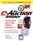 The e-Auction Insider: How to Get the Most Out of Your Online Experience - eBook