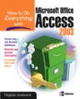 How to Do Everything with Microsoft Office Access 2003 - Book