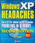 Windows XP Headaches: How to Fix Common (and Not So Common) Problems in a Hurry, Second Edition - eBook