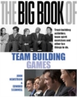 The Big Book of Team Building: Quick, Fun Activities for Building Morale, Communication and Team Spirit (UK Edition) - Book