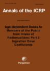 ICRP Publication 67 : Age-dependent Doses to Members of the Public from Intake of Radionuclides: Part 2 Ingestion Dose Coefficients - Book